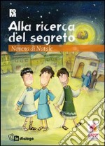 Alla ricerca del segreto. Novena di Natale per bambini e ragazzi libro