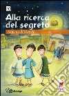 Alla ricerca del segreto. Novena di Natale per bambini e ragazzi libro