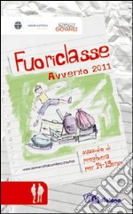 Fuoriclasse. Sussidio di preghiera per i 14-19enni. Avvento 2011 libro