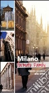 Milano formato family. Guida pratica alla città. Ediz. multilignue libro