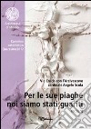 Per le sue piaghe noi siamo stati guariti. Via Crucis con l'Arcivescovo cardinale Angelo Scola libro