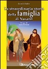 La straordinaria storia della famiglia di Nazaret libro di Di Daniele Enrico