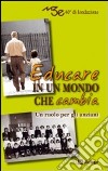 Terza età. Educare in un mondo che cambia. Un ruolo per gli anziani libro