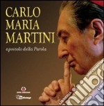 Carlo Maria Martini apostolo della Parola libro