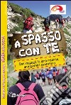 A spasso con te. Due ragazzi, le loro risorse, una grande avventura. Guida educatori libro