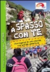 A spasso con te. Ragazzi. Due ragazzi, le loro risorse, una grande avventura libro