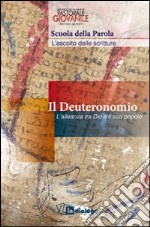 Il Deuteronomio. L'alleanza tra Dio e il suo popolo libro