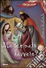 Ma sei nato davvero? Novena di Natale. Con CD Audio libro