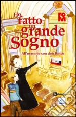 Ho fatto un grande sogno. All'oratorio con don Bosco