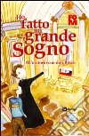 Ho fatto un grande sogno. All'oratorio con don Bosco libro