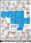 Sportissimissimi.it. Nuovi sport nei 100 anni del Coni. Con CD-ROM libro