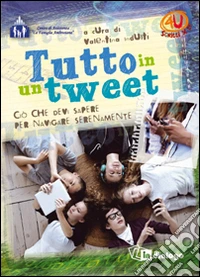 Tutto in un tweet. Ciò che devi sapere per navigare serenamente libro