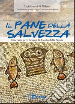 Il pane della salvezza. Itinerario per i Gruppi di Ascolto della Parola. 0/ 0 STIT