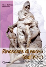 Rinascere di nuovo (dall'alto). Proposta di lectio divina per gli adulti libro