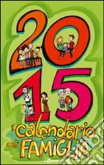 Il calendario della famiglia 2015 libro