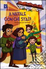 A Natale con chi stai? Novena di Natale libro