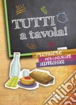 Tutti a tavola! Preghiere per i pasti in famiglia. Con gadget libro