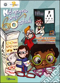 Nel negozio degli occhiali. Sussidio per la preghiera dei ragazzi in famiglia. Quaresima libro