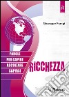 Ricchezza. Parole per capire ascoltare capirsi libro di Frangi Giuseppe