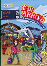 È in arrivo... il viaggio dell'avvento. Ragazzi e famiglie in preghiera verso il Natale libro