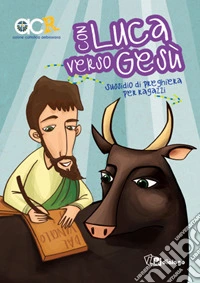 Con Luca verso Gesù. Sussidio di preghiera per ragazzi libro