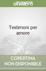 Testimoni per amore