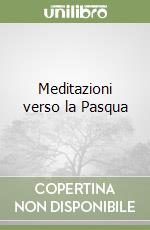 Meditazioni verso la Pasqua libro