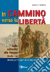 In cammino verso la libertà. Dalla schiavitù alla Pasqua (Esodo 1-12) libro