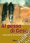 Al passo con Gesù. Cinque istruzioni per una Chiesa in uscita libro