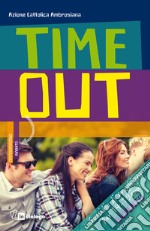 Time out. Sussidio di preghiera per 14-19 enni. Avvento 2017 libro