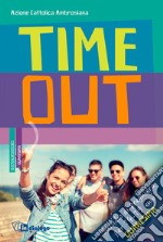 Time out. Sussidio di preghiera per 14-19enni. Quaresima 2018 libro