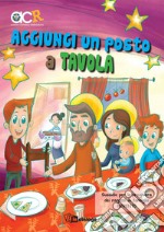 Aggiungi un posto a tavola. Sussidio per la preghiera dei ragazzi in famiglia. Avvento 2018 libro