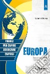 Europa. Parole per capire, ascoltare, capirsi libro di Borsa Gianni