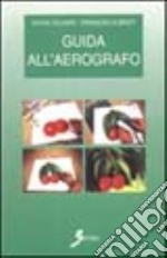 Guida all'aerografo libro