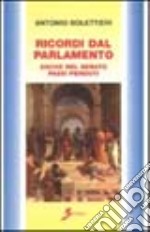 Ricordi dal parlamento. Anche nel Senato passi perduti libro