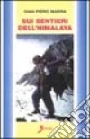 Sui sentieri dell'Himalaya libro