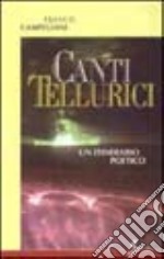 Canti tellurici. Un itinerario poetico