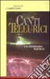 Canti tellurici. Un itinerario poetico libro