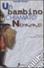 Un bambino chiamato nonno libro