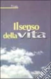 Il senso della vita libro