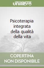 Psicoterapia integrata della qualità della vita libro