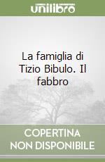 La famiglia di Tizio Bibulo. Il fabbro libro