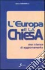 L'Europa e la Chiesa. Una istanza di aggiornamento libro