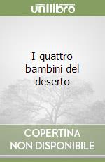 I quattro bambini del deserto libro