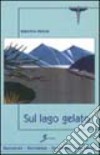 Sul lago gelato libro