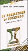 Il formatore di successo. Tutte le tecniche segrete libro