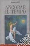 Ancorar il tempo libro