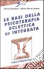 Le basi della psicoterapia eclettica ed integrata libro