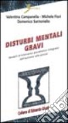 Disturbi mentali gravi. Modelli d'intervento pluralistico dall'autismo alle psicosi libro