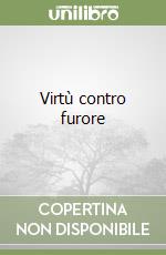 Virtù contro furore libro